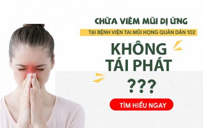 Phác đồ viêm mũi dị ứng Quân dân 102 được nhiều người bệnh tin tưởng