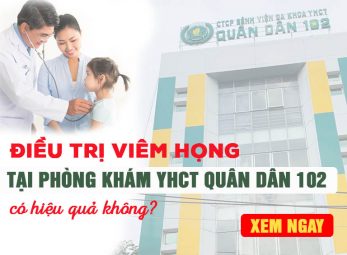 Điều trị viêm họng tại Phòng khám YHCT Quân Dân 102 Hồ Chí Minh có hiệu quả không
